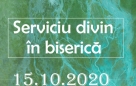 Serviciu divin în biserică 15.10.2020 / ora 18:00